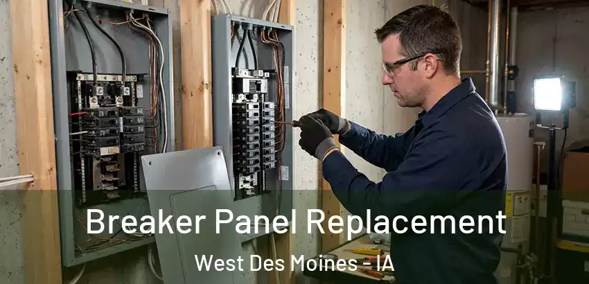 Breaker Panel Replacement West Des Moines - IA
