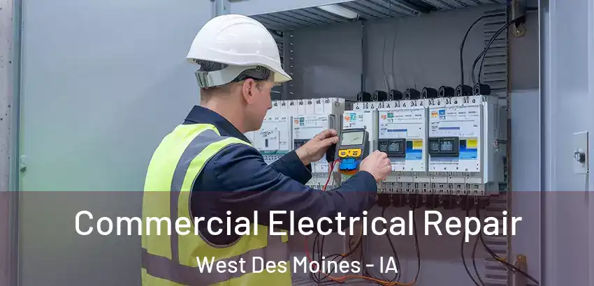 Commercial Electrical Repair West Des Moines - IA