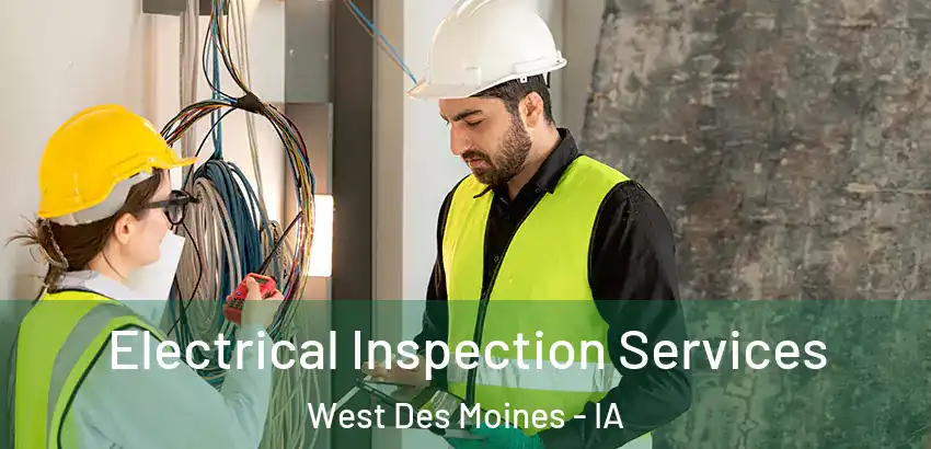 Electrical Inspection Services West Des Moines - IA