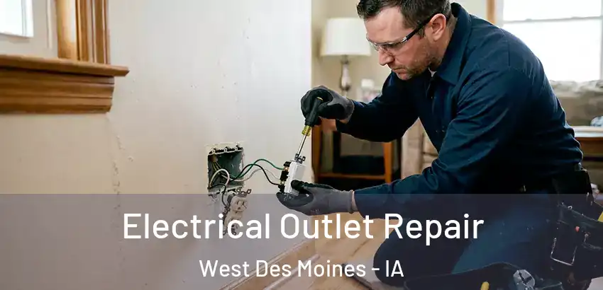 Electrical Outlet Repair West Des Moines - IA