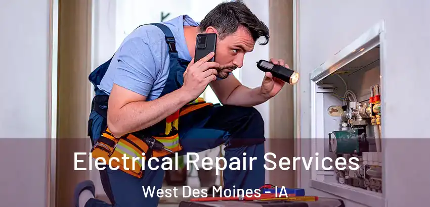 Electrical Repair Services West Des Moines - IA