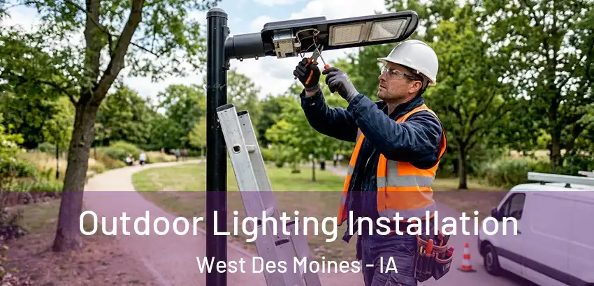 Outdoor Lighting Installation West Des Moines - IA