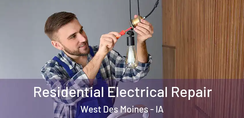 Residential Electrical Repair West Des Moines - IA
