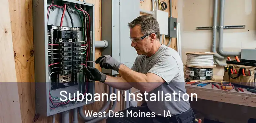 Subpanel Installation West Des Moines - IA